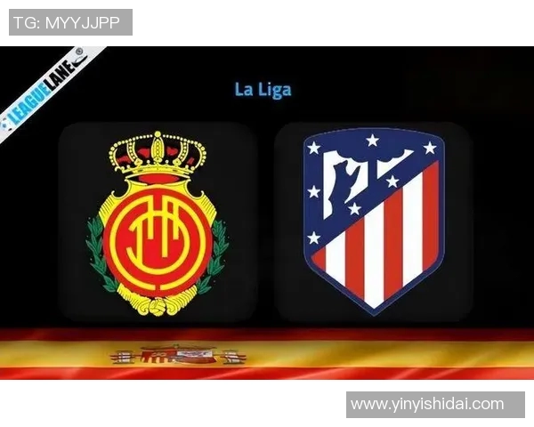 竞彩分析马洛卡对比利亚的比赛前景与战术对决解析