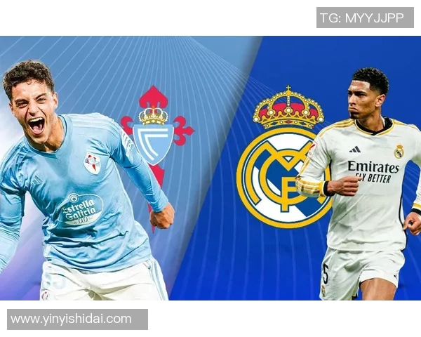 精彩回放塞尔塔与皇马激战全程回顾与精彩瞬间分析